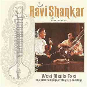 Ravi Shankar & Yehudi Menuhin - West Meets East: The Historic Shankar/Menuhin Sessions album