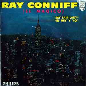 Ray Conniff "El Magico" - My Fair Lady / EL Rey Y Yo album