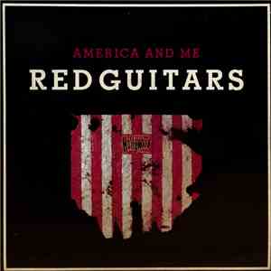 Red Guitars - America And Me album