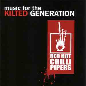 Red Hot Chilli Pipers - Music For The Kilted Generation album