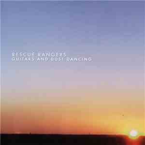 Rescue Rangers - Guitars And Dust Dancing album