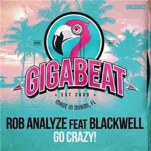 Rob Analyze Feat Blackwell  - Go Crazy! album