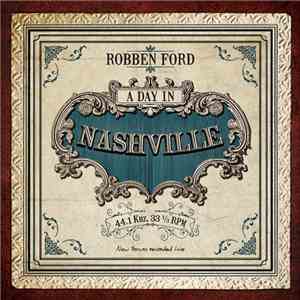 Robben Ford - A Day In Nashville album