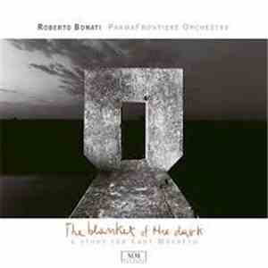 Roberto Bonati, Parma Frontiere Orchestra - The Blanket Of The Dark (A Study For Lady Macbeth) album