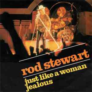 Rod Stewart - Just Like A Woman / Jealous album