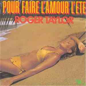 Roger Taylor  - Pour Faire L'amour L'été album