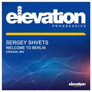 Sergey Shvets - Welcome To Berlin album