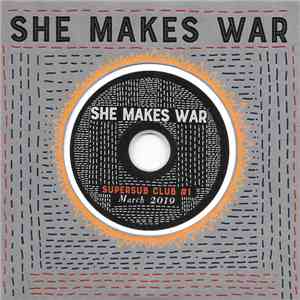 She Makes War - Supersub Club #1: March 2019 album