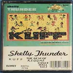 Shelly Thunder - Kuff (The Best Of Reggae Dancehall Volume 2) album