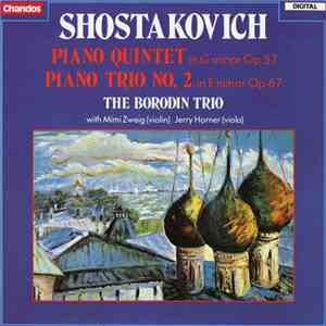 Shostakovich, The Borodin Trio with Mimi Zweig, Jerry Horner - Piano Quintet (In G Minor Op.57) / Piano Trio No. 2 (In E Minor Op.67) album
