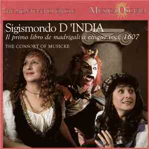 Sigismondo D'India - The Consort Of Musicke - Il Primo Libro De Madragali A Cinque Voci, 1607 album