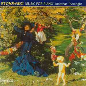 Sigismund Stojowski, Jonathan Plowright - Music For Piano album