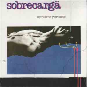 Sobrecarga - Mentirse Y Creerse album