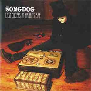 Songdog - Last Orders At Harry's Bar album