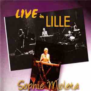 Sophie Moleta - Live In Lille: Sophie Moleta At The l'Aronef, Lille, French Tour. 10.10.2000 album