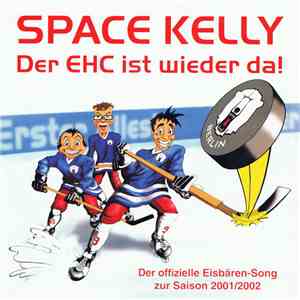 Space Kelly - Der EHC Ist Wieder Da! album
