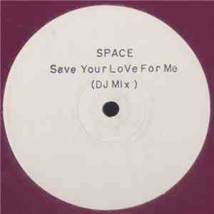 Space - Save Your Love For Me (DJ Mix) album