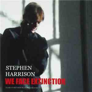 Stephen Harrison  - We Face Extinction album
