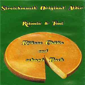 Streichmusik Original Alder, Retonio Und Tonio - Räässe Chääs Und Schapfe Back album