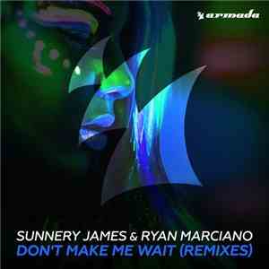 Sunnery James & Ryan Marciano - Don't Make Me Wait (Remixes) album