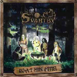 Svartby - Kom I Min Kittel album