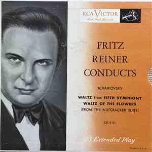 Tchaikovsky / RCA Victor Symphony Orchestra, Fritz Reiner - Waltz From Fifth Symphony / Waltz Of The Flowers (From The Nutcracker Suite) album