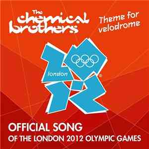 The Chemical Brothers - Theme For Velodrome (Official Song Of The London 2012 Olympic Games) album