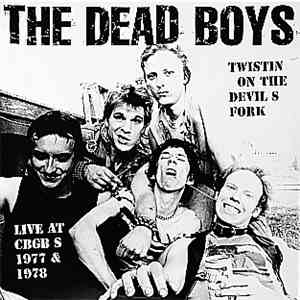 The Dead Boys - Twistin' On The Devil's Fork: Live At CBGB's album