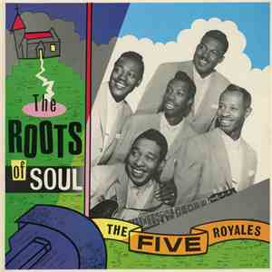 The Five Royales - The Roots Of Soul album
