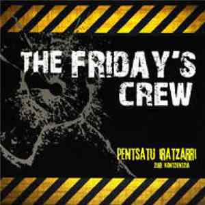 The Friday's Crew - Pentsatu Iratzarri Zure Kontzientzia album
