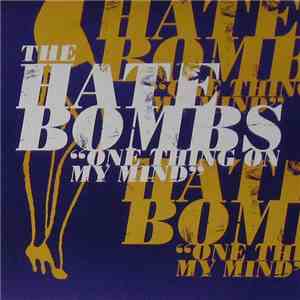 The Hate Bombs - One Thing On My Mind album