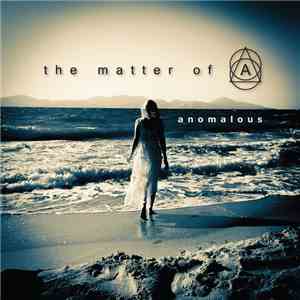 The Matter Of A - Anomalous album