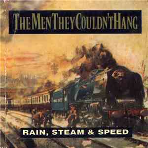 The Men They Couldn't Hang - Rain, Steam & Speed album