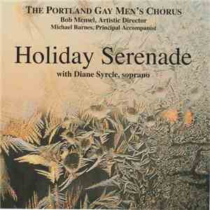 The Portland Gay Men's Chorus With Diane Syrcle - Holiday Serenade album