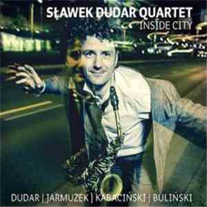 The Sławek Dudar Quartet - Inside City album