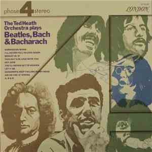 The Ted Heath Orchestra - The Ted Heath Orchestra Plays Beatles, Bach & Bacharach album