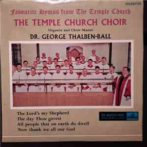 The Temple Church Choir, Dr. George Thalben-Ball - Favourite Hymns From The Temple Church album