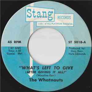 The Whatnauts - What's Left To Give (After Giving It All) / Just Can't Leave My Baby album
