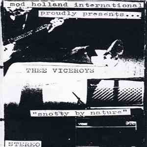 Thee Viceroys - Snotty By Nature: A Collection Of Loose Ends album