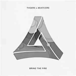 Tiigers x Beatcore - Bring The Fire album