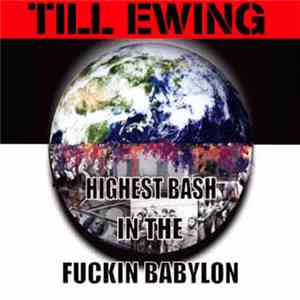 Till Ewing - Highest Bash In The Fuckin Babylon album