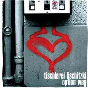Tischlerei Lischitzki / Option Weg - Tischlerei Lischitzki / Option Weg album