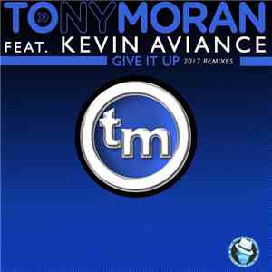 Tony Moran Featuring Kevin Aviance - Give It Up (2017K Remixes) album
