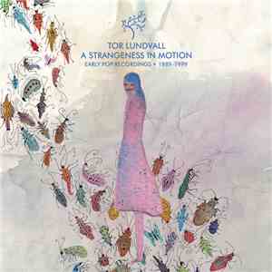 Tor Lundvall - A Strangeness In Motion album