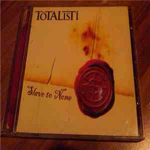 Totalisti - Slave To None album