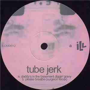 Tube Jerk - Daddy's In The Basement Diggin' Gravy album