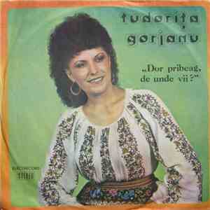 Tudorița Gorjanu - Dor Pribeag, De Unde Vii ? album