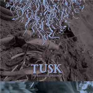 TUSK - The Resisting Dreamer album