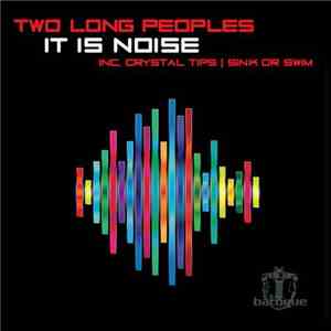 Two Long Peoples - It Is Noise album