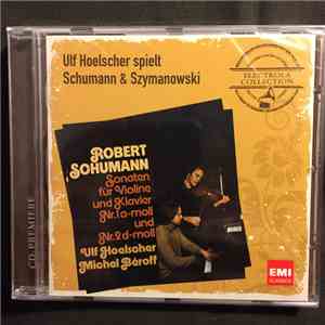 Ulf Hoelscher, Michel Béroff - Ulf Hoelscher spielt Schumann & Szymanowski album